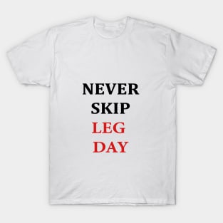 Never Skip Leg Day T-Shirt